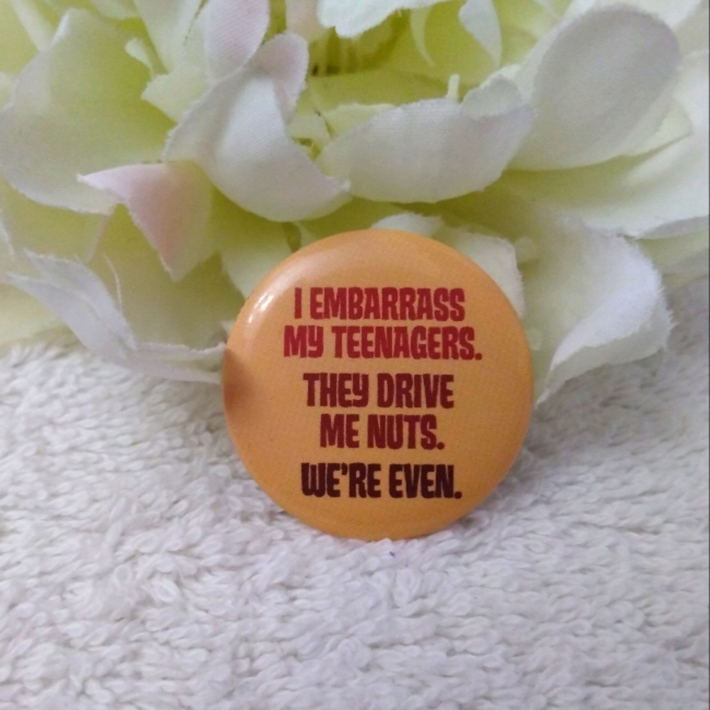 3/$10🌟"I Embarrass My Teenagers. They Drive Me Nuts. We're Even." Hilarious Pin